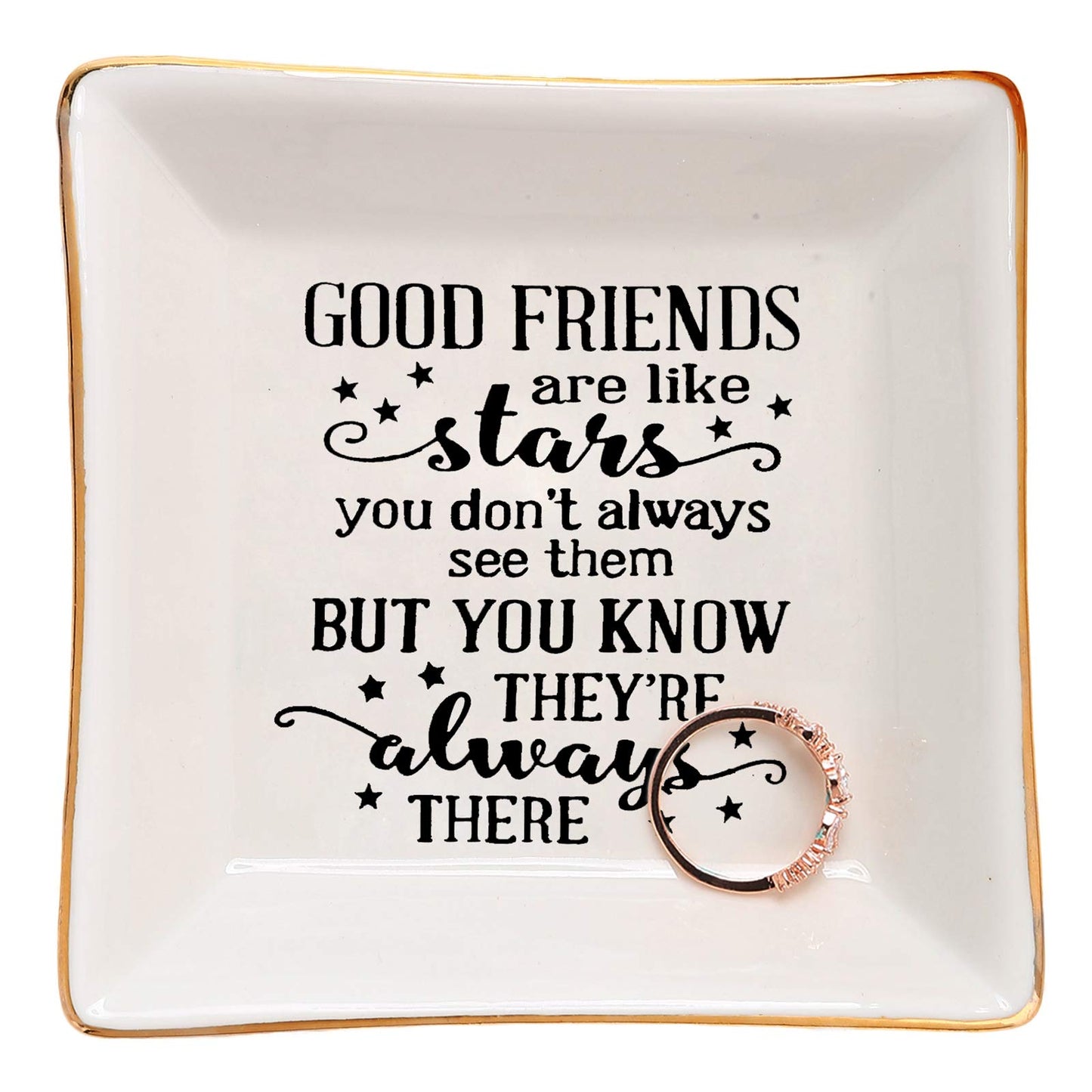 HOME SMILE Good Friends Bestie Gifts for Her Ring Trinket Dish Jewelry Tray-Good Friends are Like Stars - You Don't Always See Them But You Know They're Always There